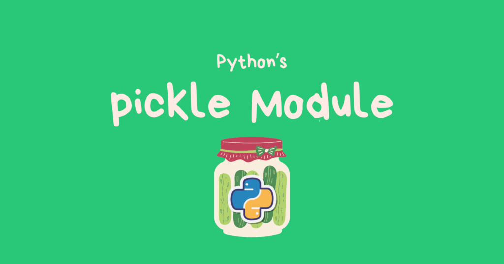 Pickle Python Object Using The Pickle Module