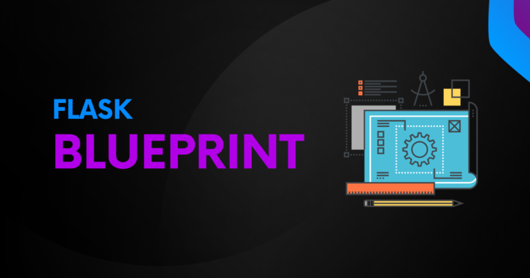 Read more about the article Structuring Flask App with Blueprint – How to Use
