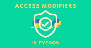 Read more about the article Public, Private And Protected Access Modifiers In Python