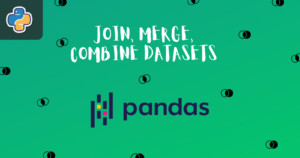 Read more about the article Join, Merge, and Combine Multiple Datasets Using pandas
