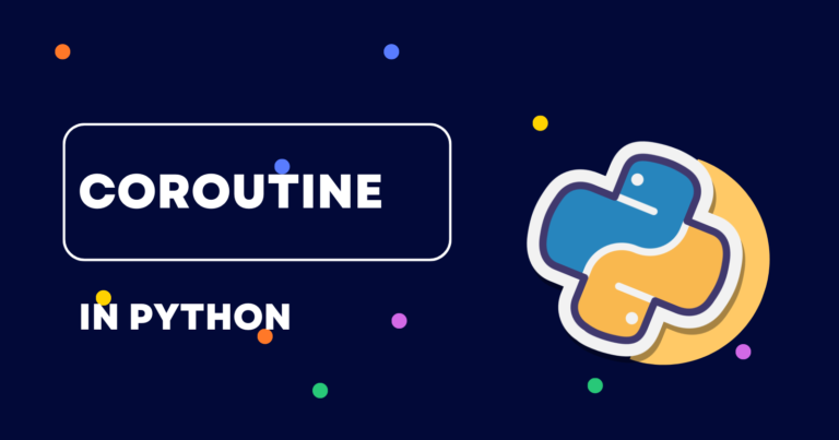 Read more about the article Advanced Python Coroutines: Best Practices for Efficient Asynchronous Programming