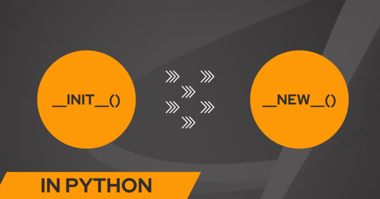 Read more about the article __init__ Vs __new__ Methods In Python – With Examples