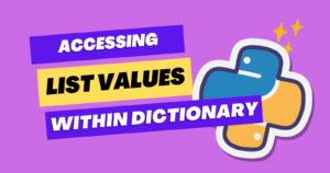 Read more about the article How to Access List Values within the Dictionary in Python