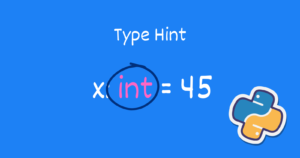 Read more about the article Python Type Hints: Functions, Return Values, Variable